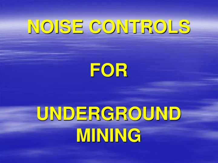 noise controls for underground mining
