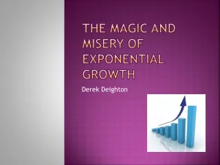 The magic and misery of exponential growth