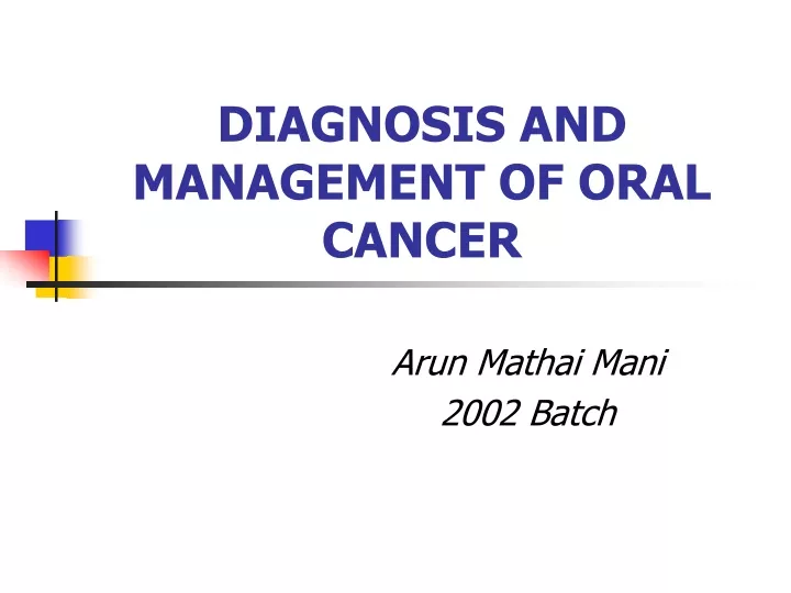 diagnosis and management of oral cancer