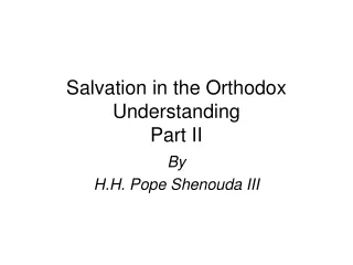 Salvation in the Orthodox Understanding Part II