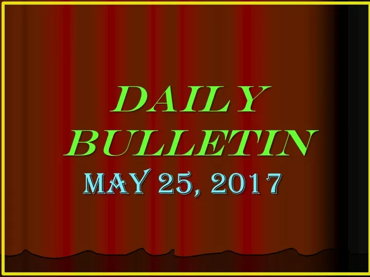 daily bulletin may 25 2017