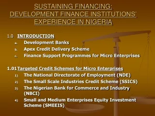 SUSTAINING FINANCING:   DEVELOPMENT FINANCE INSTITUTIONS’ EXPERIENCE IN NIGERIA