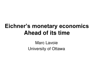 Eichner’s monetary economics Ahead of its time