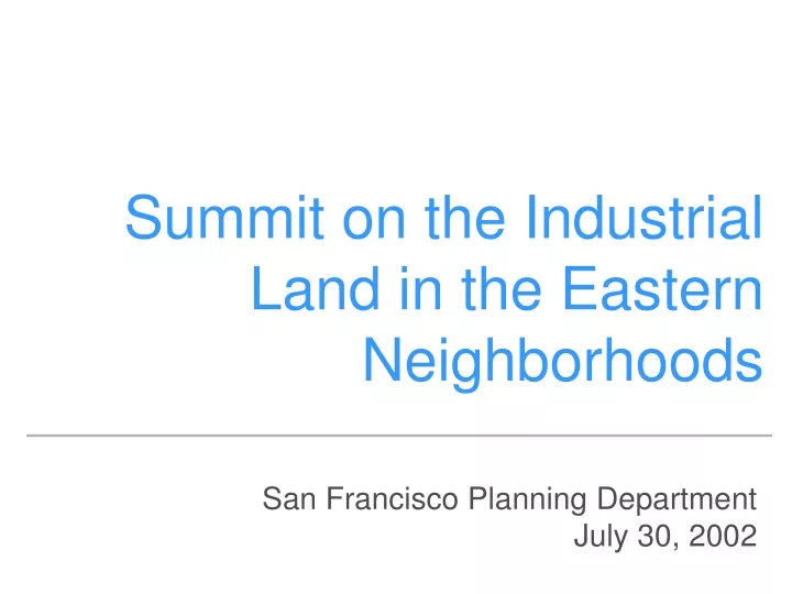 summit on the industrial land in the eastern neighborhoods
