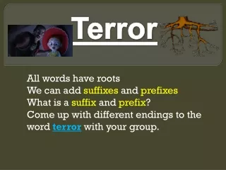 All words have roots We can add  suffixes  and  prefixes What is a  suffix  and  prefix ?