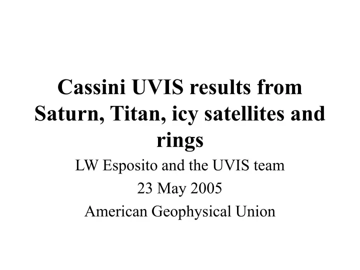 cassini uvis results from saturn titan icy satellites and rings