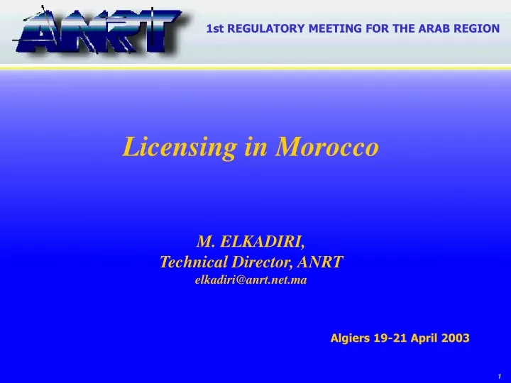 licensing in morocco m elkadiri technical director anrt elkadiri@anrt net ma