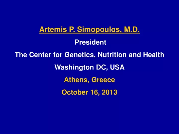 artemis p simopoulos m d president the center