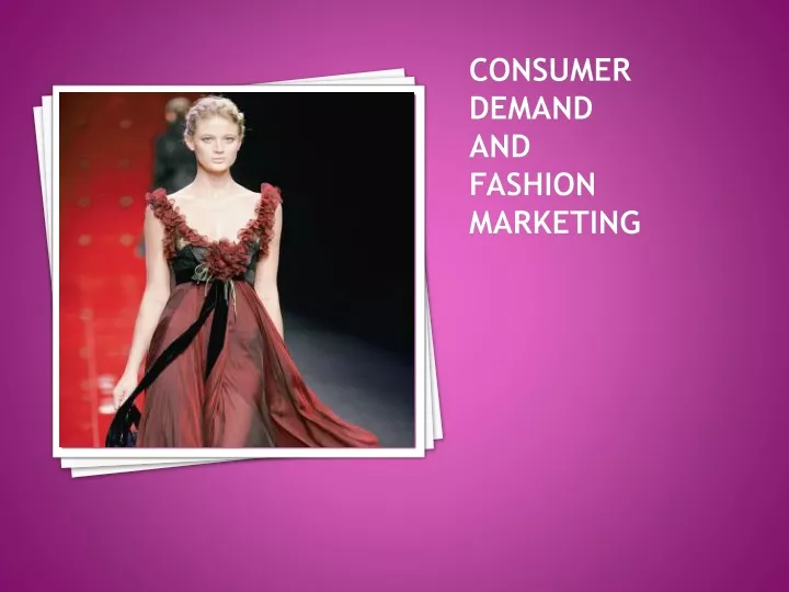 consumer demand and fashion marketing
