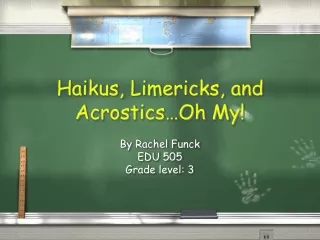 Haikus, Limericks, and Acrostics…Oh My!