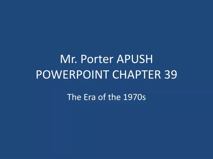 mr porter apush powerpoint chapter 39