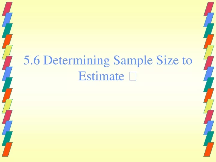 5 6 determining sample size to estimate