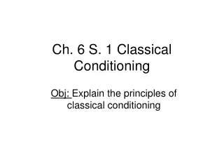 Ch. 6 S. 1 Classical Conditioning