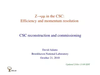 Z? ??  in the CSC: Efficiency and momentum resolution