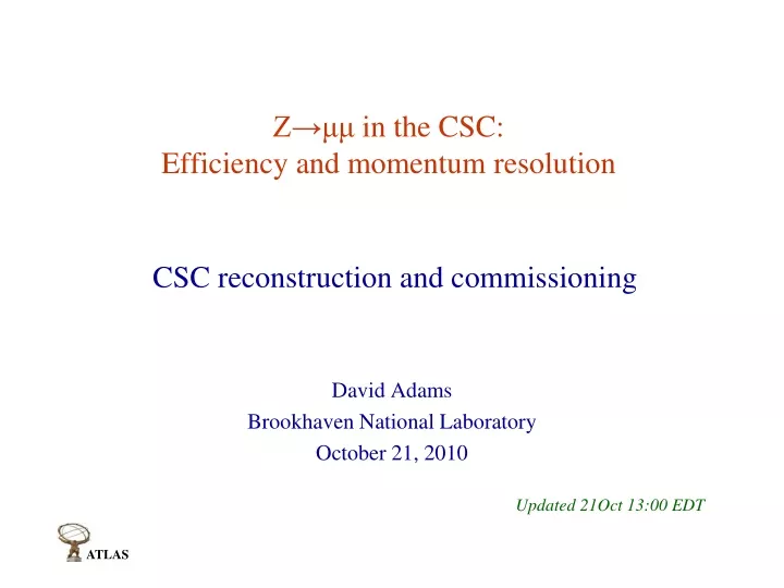 z in the csc efficiency and momentum resolution