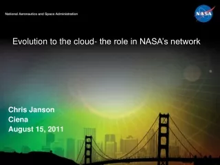 Evolution to the cloud- the role in NASA’s network
