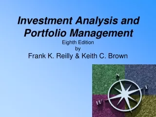 Investment Analysis and  Portfolio Management Eighth Edition by  Frank K. Reilly &amp; Keith C. Brown