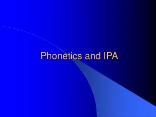 Phonetics and IPA