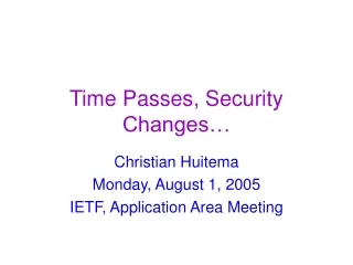 Time Passes, Security Changes…