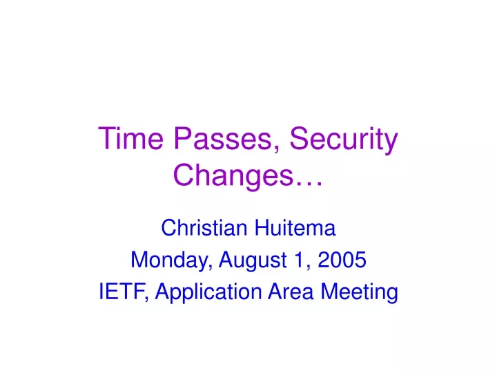 time passes security changes