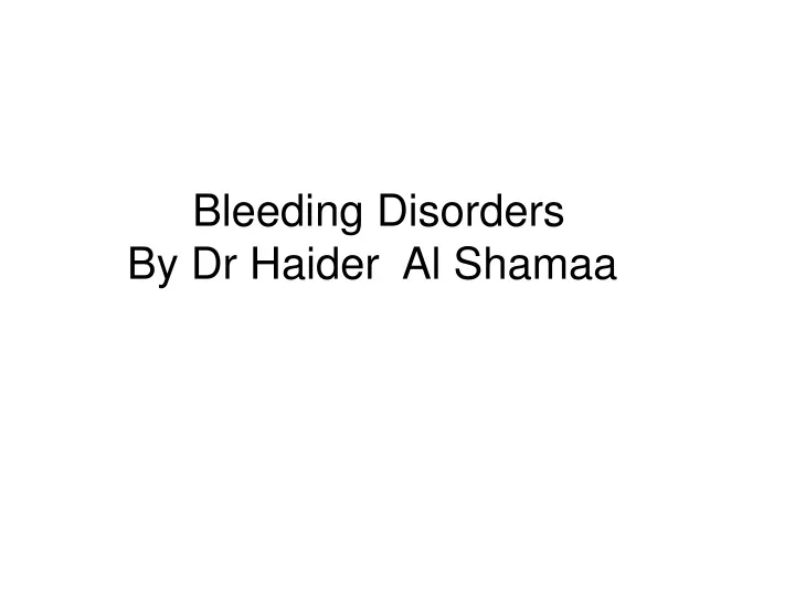 bleeding disorders by dr haider al shamaa