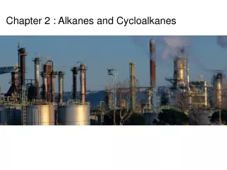 Chapter 2 : Alkanes and Cycloalkanes