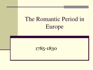 The Romantic Period in Europe