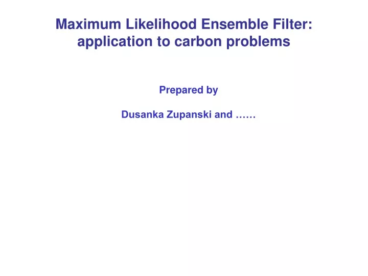 maximum likelihood ensemble filter application to carbon problems