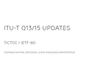 ITU-T Q13/15 Updates