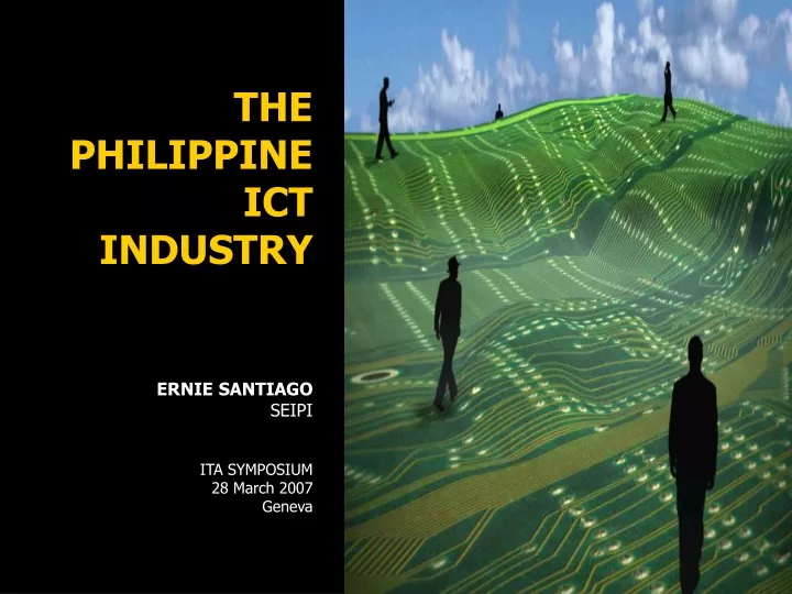 the philippine ict industry ernie santiago seipi