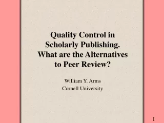 Quality Control in Scholarly Publishing.  What are the Alternatives to Peer Review?