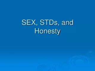 SEX, STDs, and Honesty