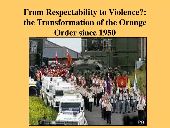 from respectability to violence the transformation of the orange order since 1950