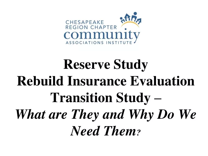 reserve study rebuild insurance evaluation transition study what are they and why do we need them