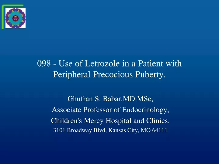 098 use of letrozole in a patient with peripheral precocious puberty