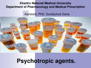 Psychotropic agents.