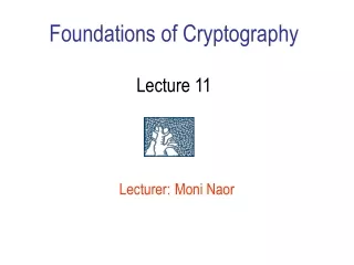 Foundations of Cryptography Lecture 11