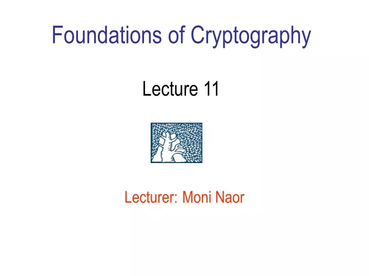 foundations of cryptography lecture 11