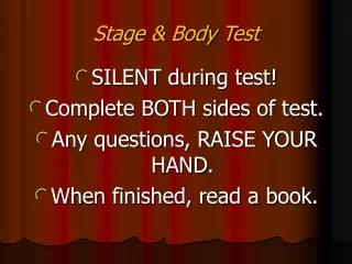 Stage &amp; Body Test