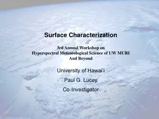 Surface Characterization 3rd Annual Workshop on  Hyperspectral Meteorological Science of UW MURI