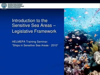 Introduction to the Sensitive Sea Areas –  Legislative Framework HELMEPA Training Seminar: