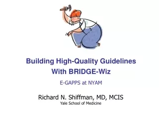 Building High-Quality Guidelines With BRIDGE-Wiz E-GAPPS at NYAM