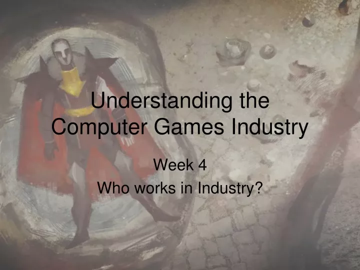 understanding the computer games industry