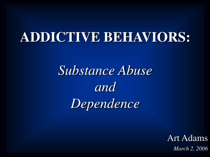 addictive behaviors substance abuse and dependence