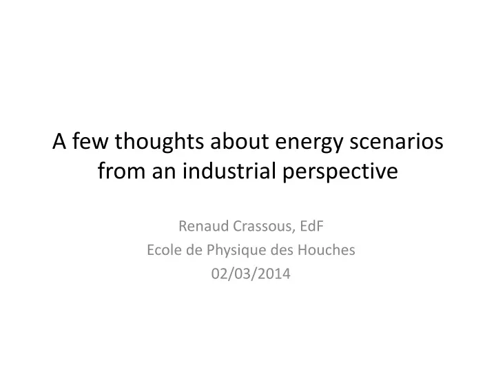 a few thoughts about energy scenarios from an industrial perspective