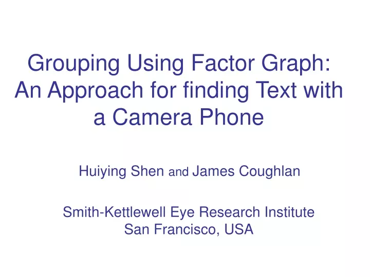 grouping using factor graph an approach for finding text with a camera phone