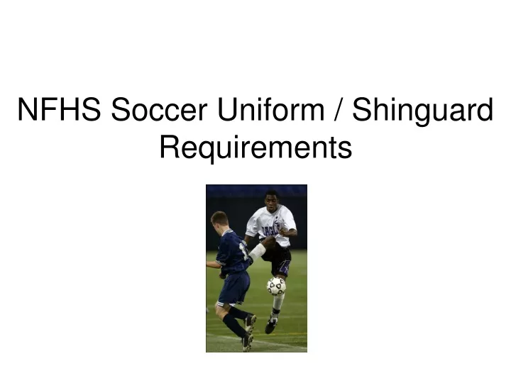 nfhs soccer uniform shinguard requirements