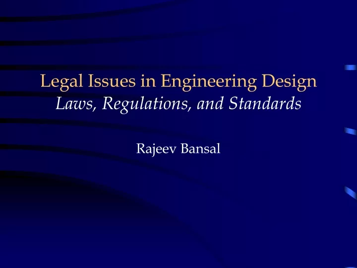 legal issues in engineering design laws regulations and standards rajeev bansal