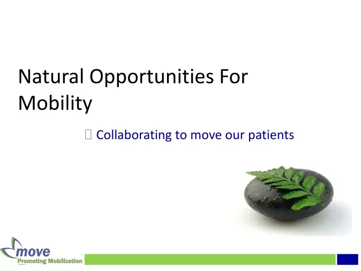 natural opportunities for mobility