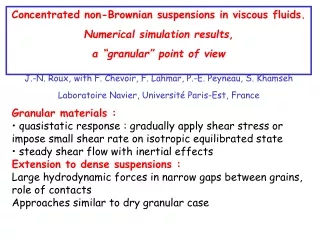 Concentrated non-Brownian suspensions in viscous fluids. Numerical simulation results,
